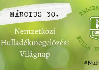 Út a nulla hulladék felé: március 30-a a Nemzetközi Hulladékmegelőzési Világnap